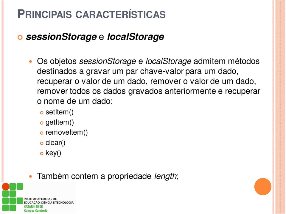 valor de um dado, remover o valor de um dado, remover todos os dados gravados anteriormente e