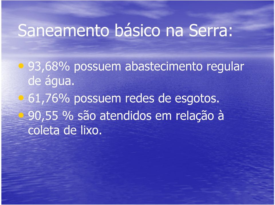 61,76% possuem redes de esgotos.