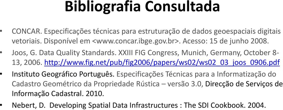 net/pub/fig2006/papers/ws02/ws02_03_joos_0906.pdf Instituto Geográfico Português.