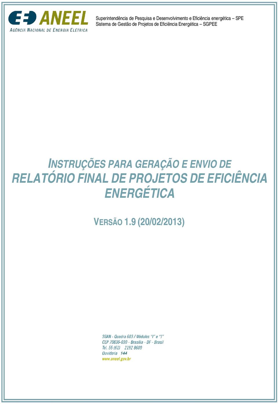 Energética SGPEE INSTRUÇÕES PARA GERAÇÃO E ENVIO DE RELATÓRIO