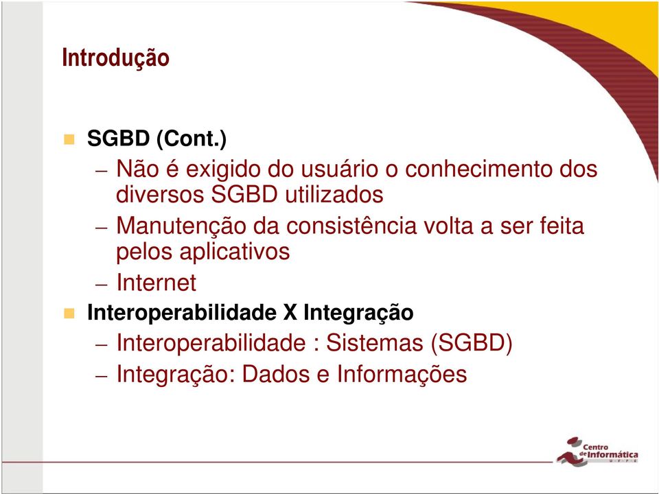 utilizados Manutenção da consistência volta a ser feita pelos