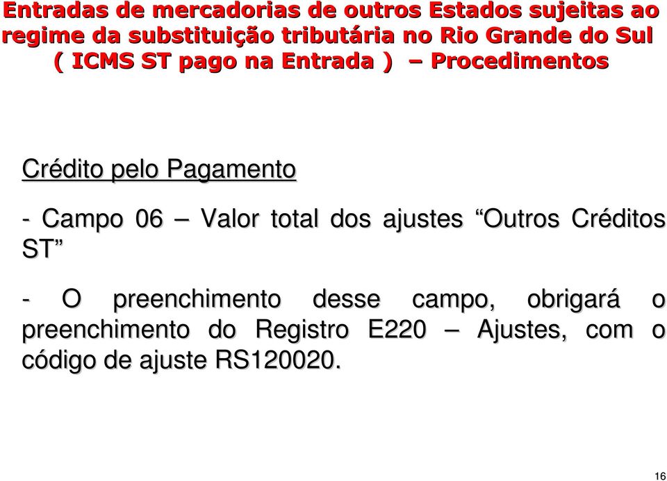 Pagamento - Campo 06 Valor total dos ajustes Outros Créditos ST - O preenchimento