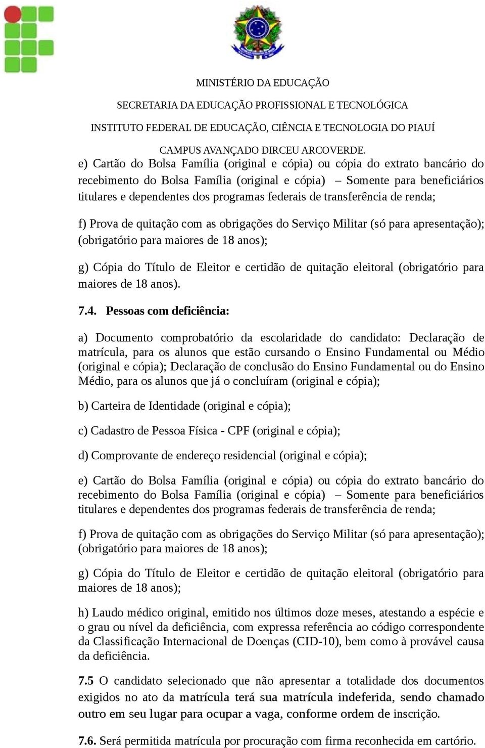 quitação eleitoral (obrigatório para maiores de 18 anos). 7.4.