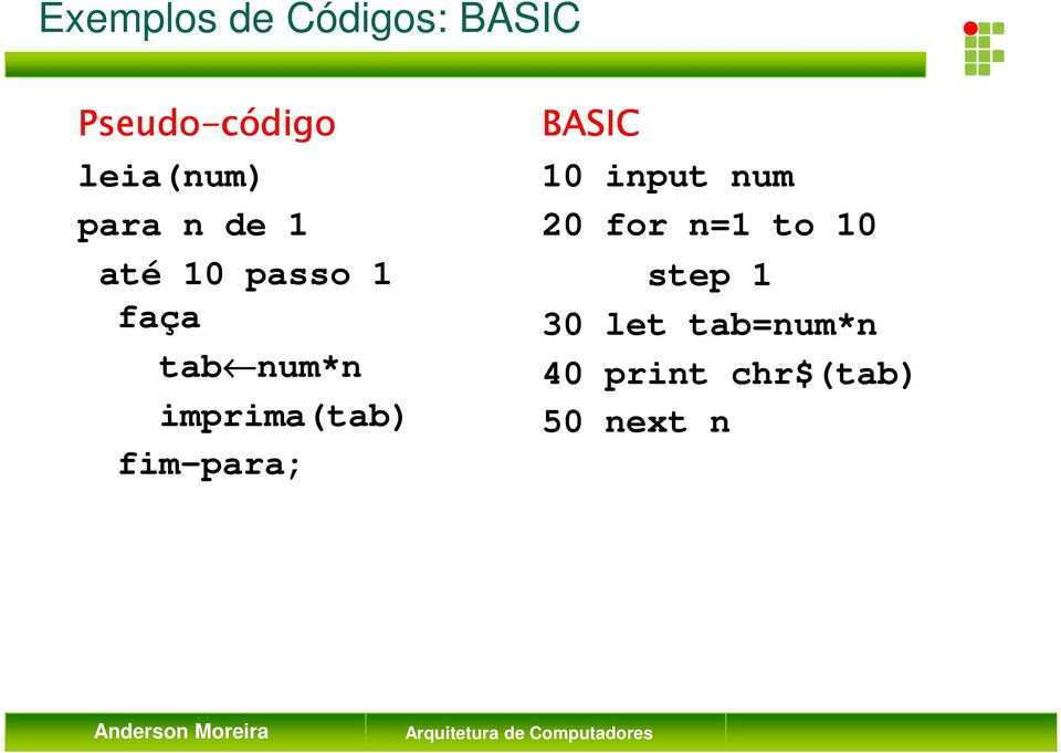 imprima(tab) fim-para; BASIC 10 input num 20 for