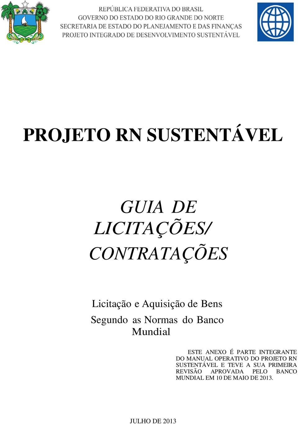 INTEGRANTE DO MANUAL OPERATIVO DO PROJETO RN SUSTENTÁVEL E TEVE A SUA