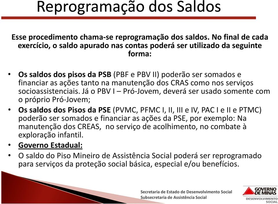 manutenção dos CRAS como nos serviços socioassistenciais.