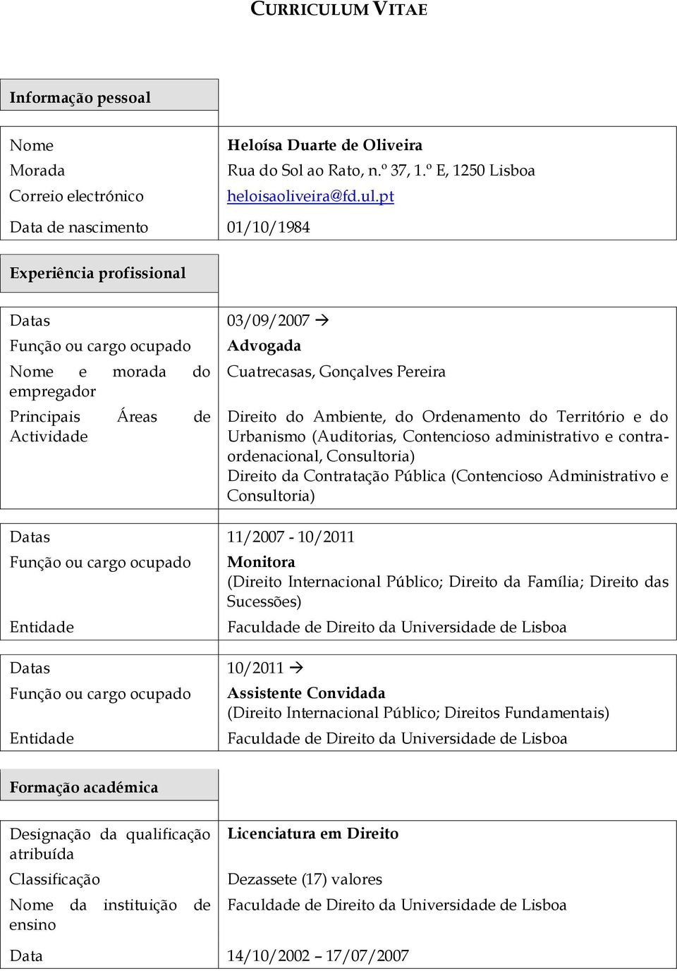 Ambiente, do Ornamento do Território e do Urbanismo (Auditorias, Contencioso administrativo e contraornacional, Consultoria) Direito da Contratação Pública (Contencioso Administrativo e Consultoria)