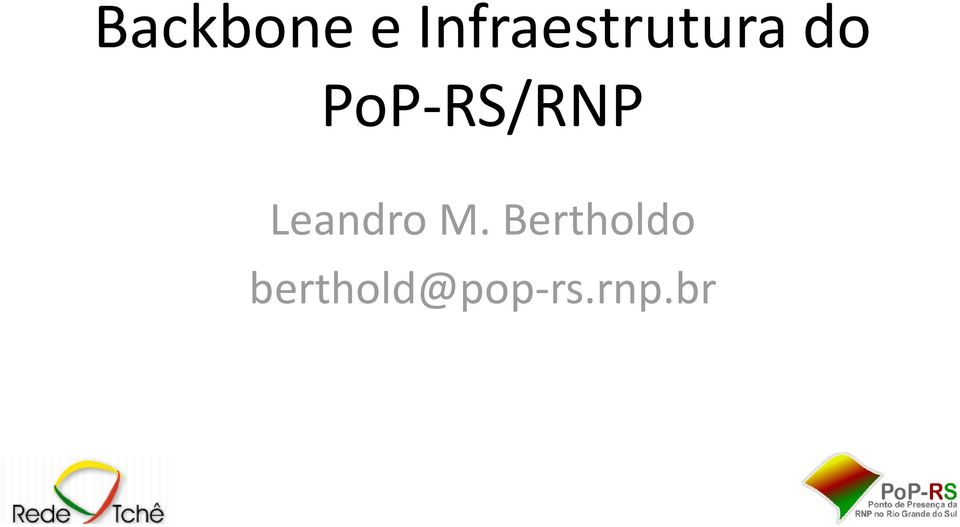 PoP-RS/RNP Leandro M.