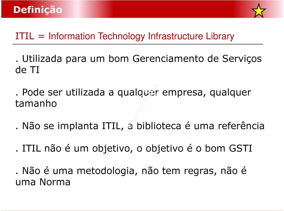 Pode ser utilizada a qualquer empresa, qualquer tamanho.