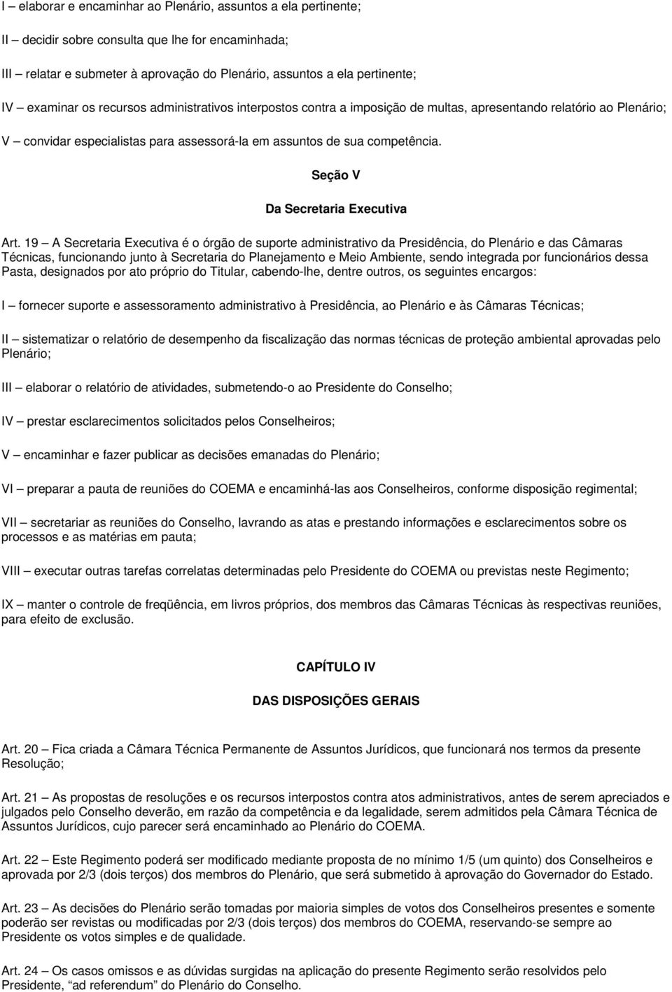 Seção V Da Secretaria Executiva Art.