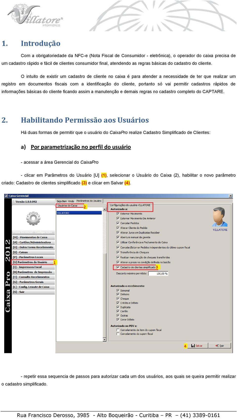 O intuito de existir um cadastro de cliente no caixa é para atender a necessidade de ter que realizar um registro em documentos fiscais com a identificação do cliente, portanto só vai permitir