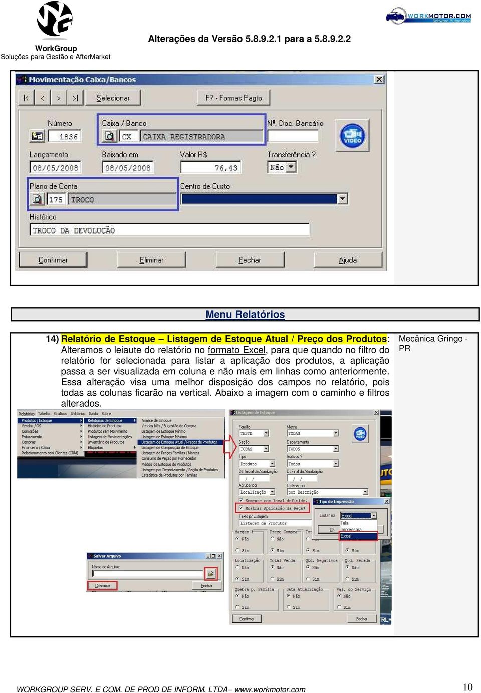 não mais em linhas como anteriormente.