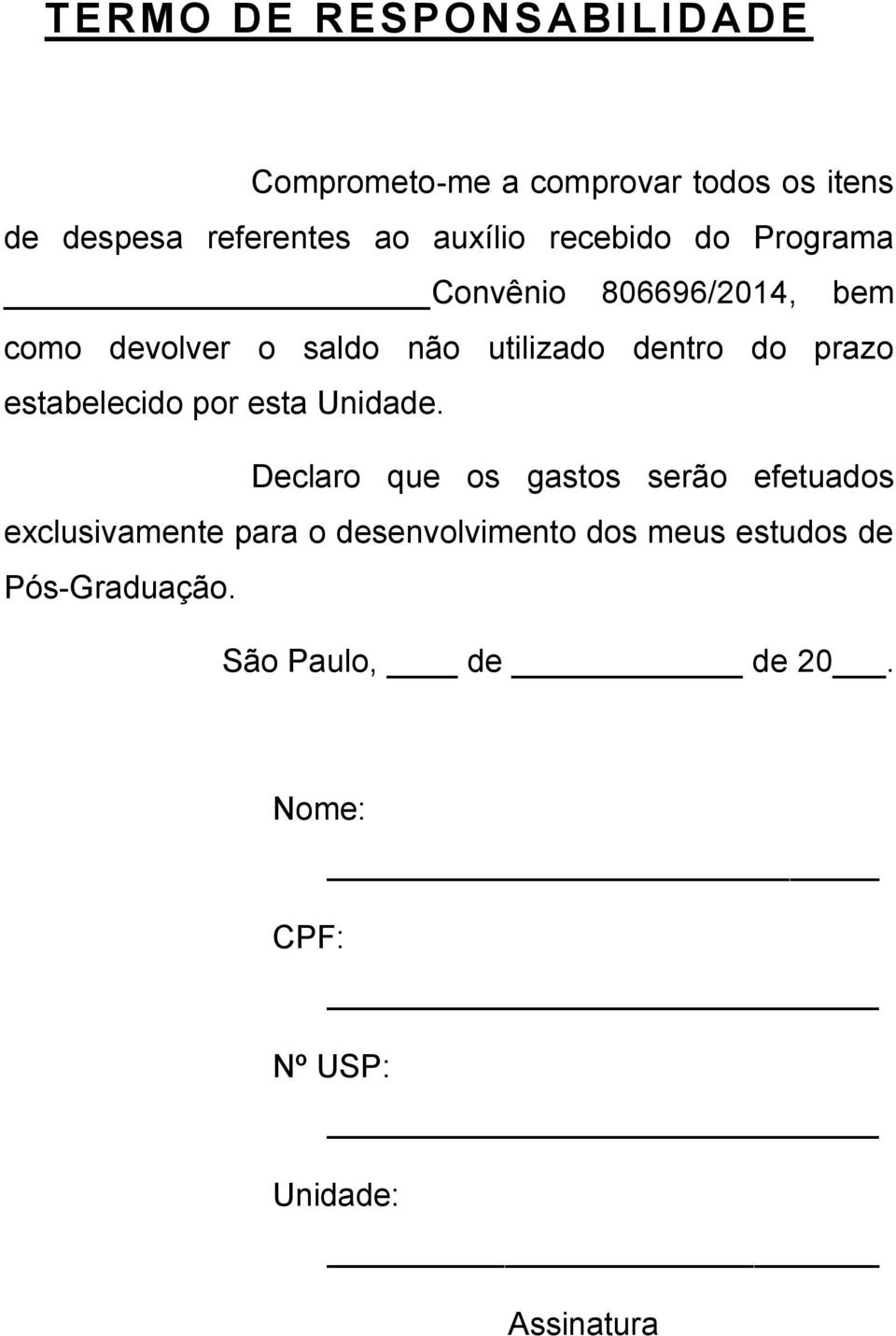 estabelecido por esta Unidade.