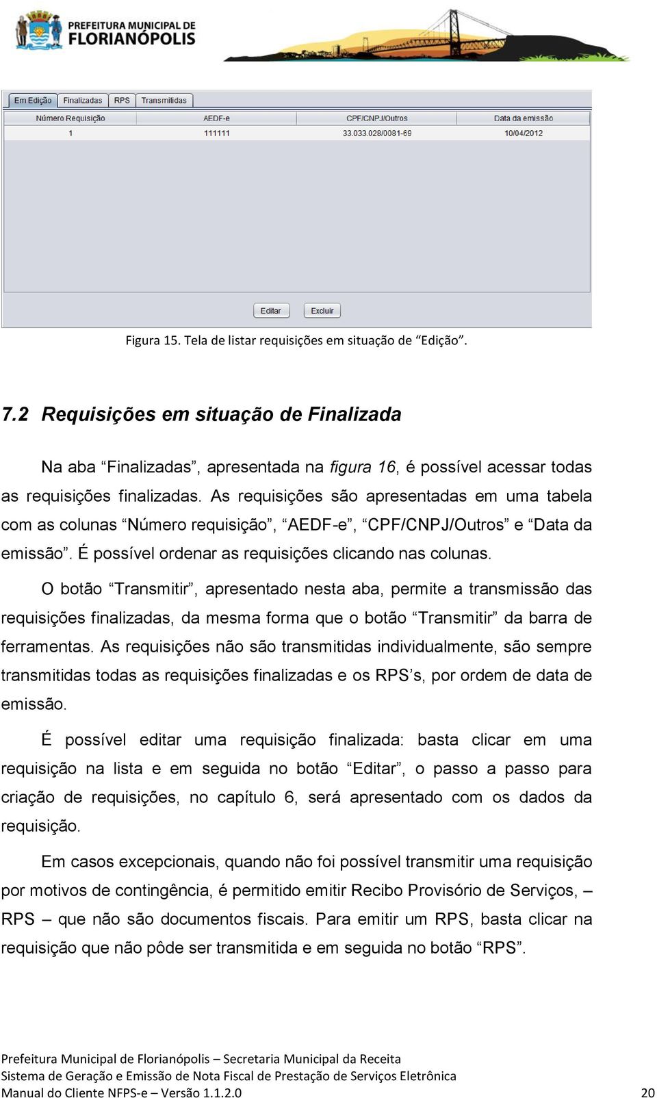 As requisições são apresentadas em uma tabela com as colunas Número requisição, AEDF-e, CPF/CNPJ/Outros e Data da emissão. É possível ordenar as requisições clicando nas colunas.