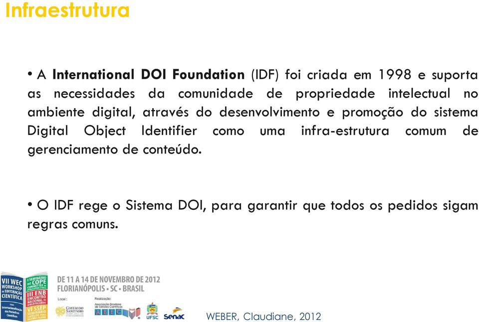 desenvolvimento e promoção do sistema Digital Object Identifier como uma infra-estrutura comum