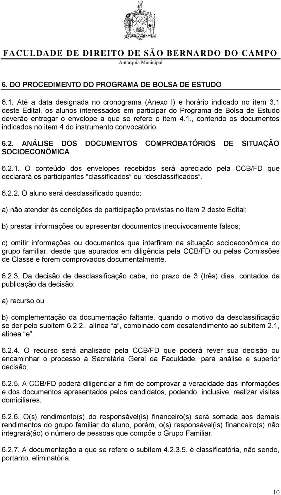 6.2. ANÁLISE DOS DOCUMENTOS COMPROBATÓRIOS DE SITUAÇÃO SOCIOECONÔMICA 6.2.1.