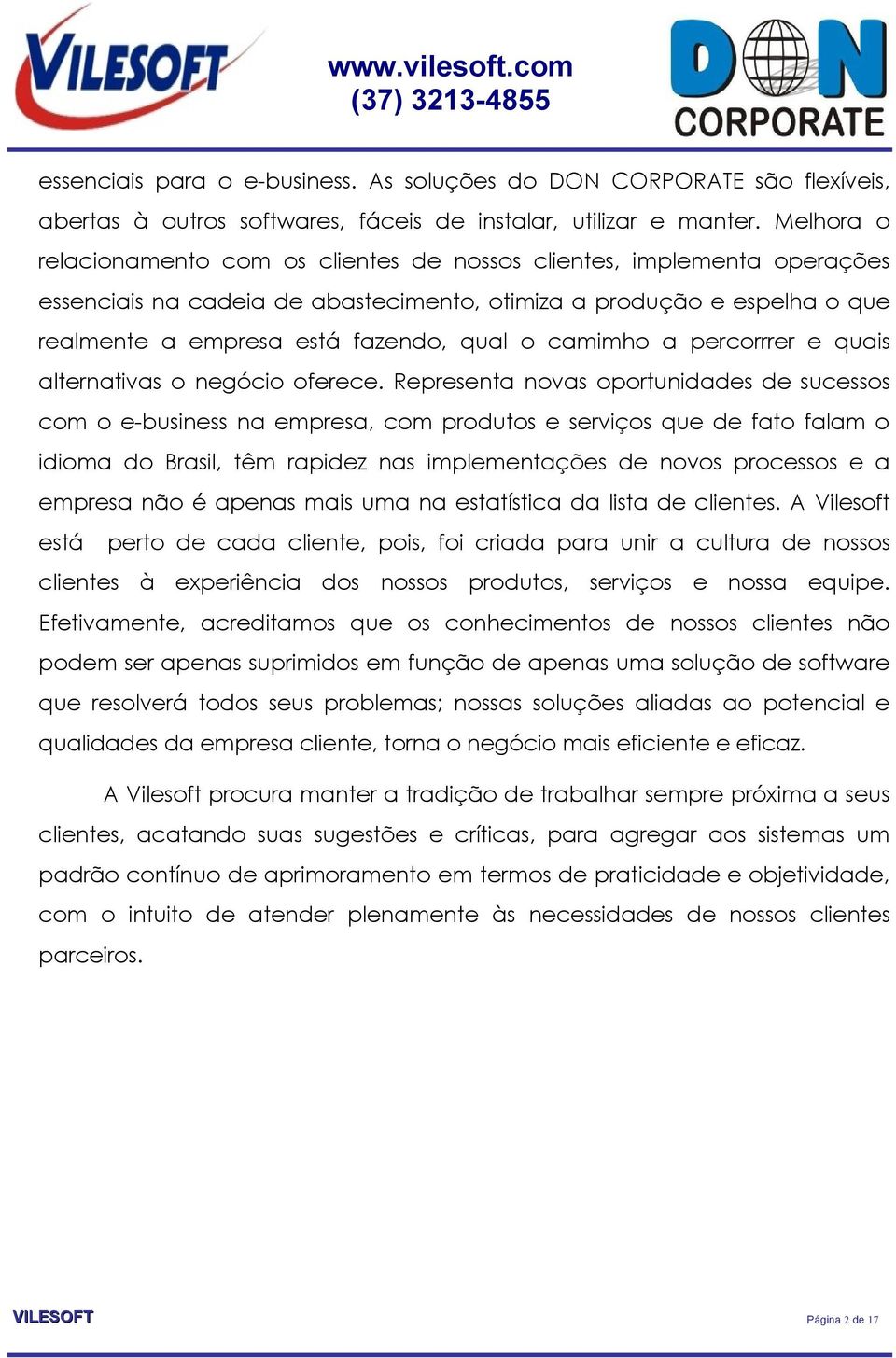 camimho a percorrrer e quais alternativas o negócio oferece.