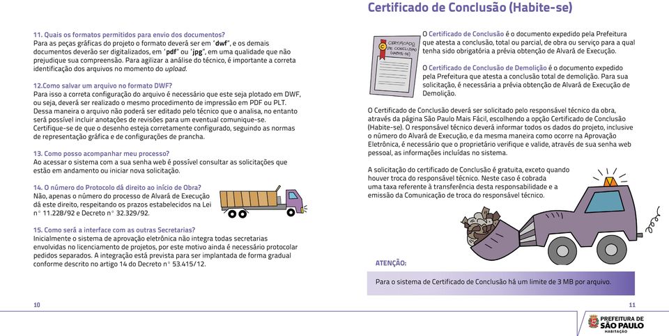 Para agilizar a análise do técnico, é importante a correta identificação dos arquivos no momento do upload. 12.Como salvar um arquivo no formato DWF?