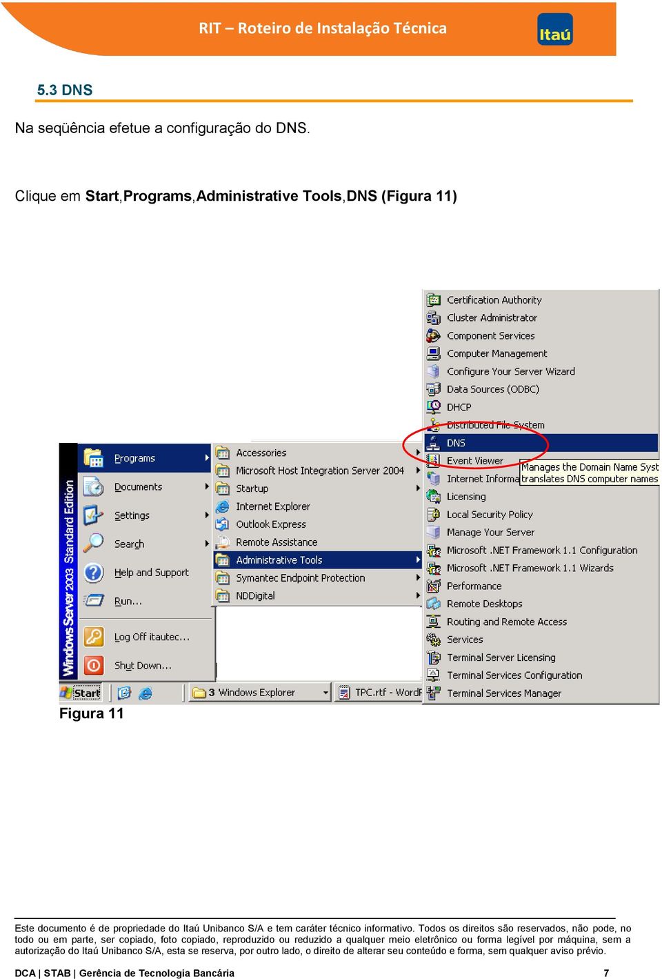 Clique em Start,Programs,Administrative