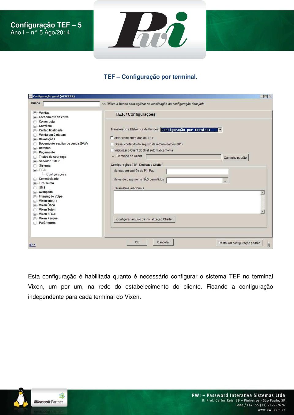 configurar o sistema TEF no terminal Vixen, um por um, na