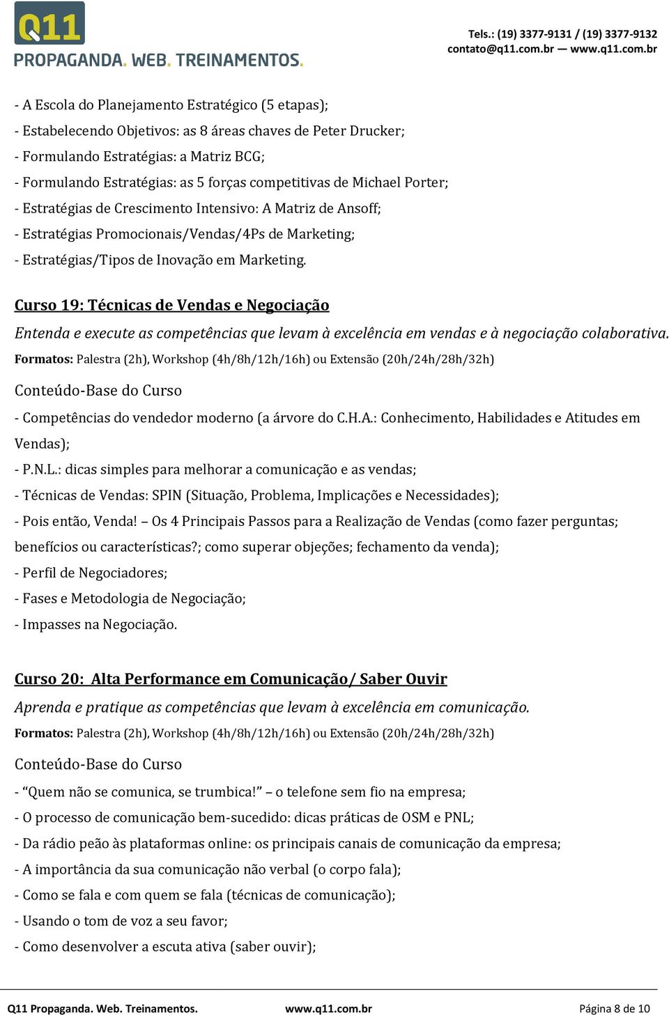 Curso 19: Técnicas de Vendas e Negociação Entenda e execute as competências que levam à excelência em vendas e à negociação colaborativa. - Competências do vendedor moderno (a árvore do C.H.A.