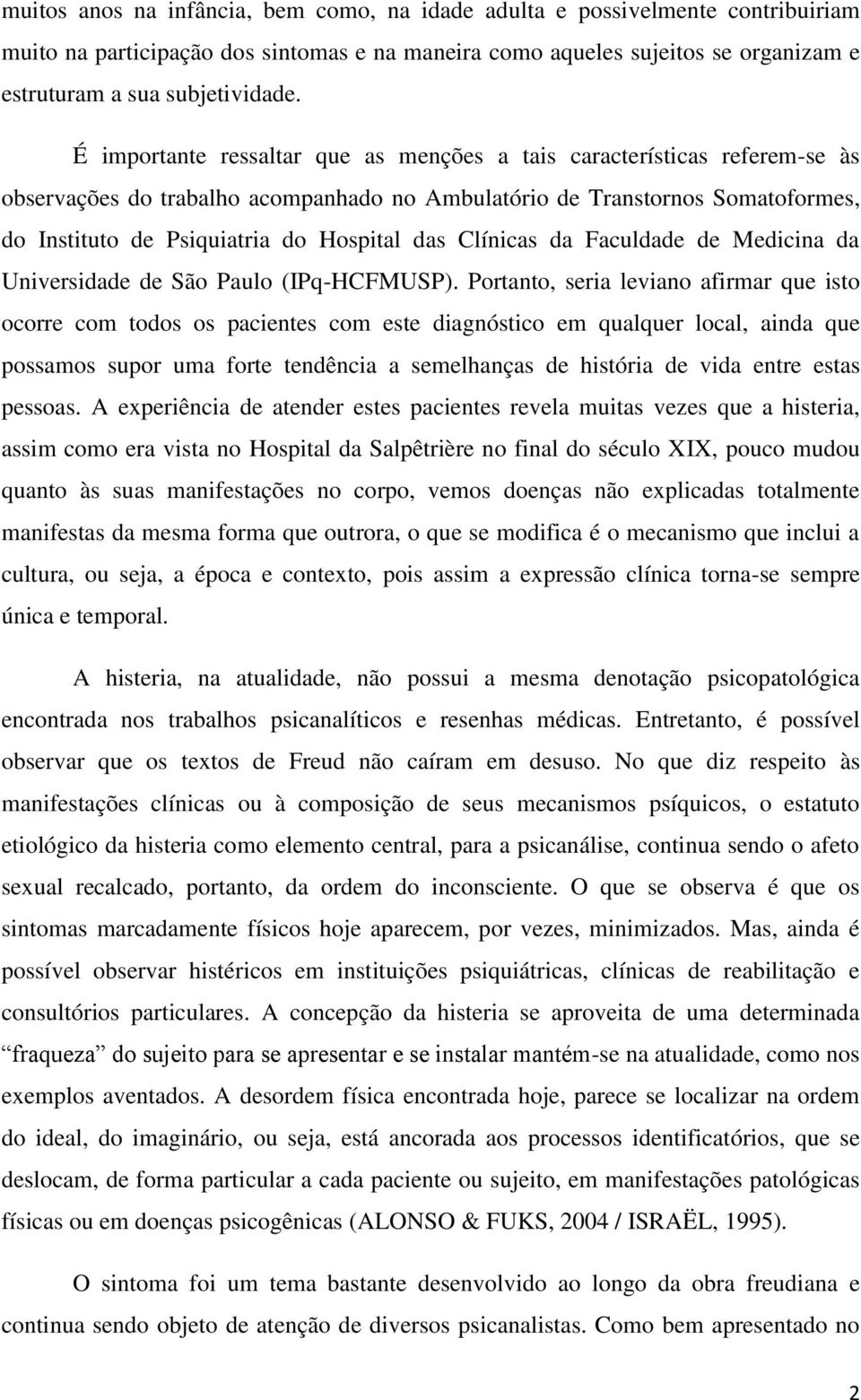 Clínicas da Faculdade de Medicina da Universidade de São Paulo (IPq-HCFMUSP).