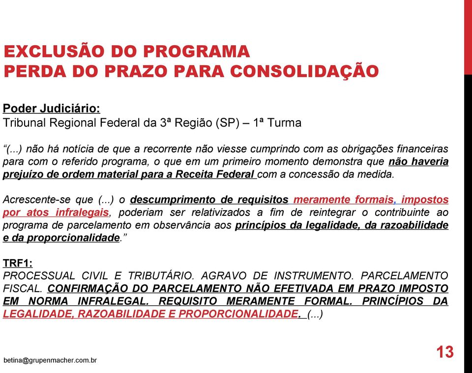 material para a Receita Federal com a concessão da medida. Acrescente-se que (.