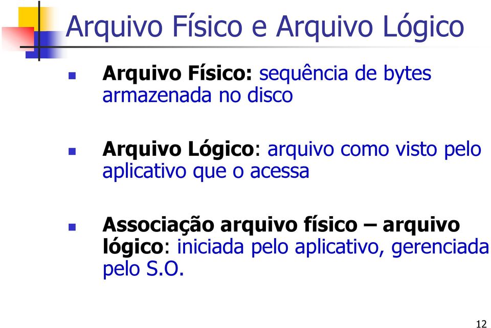 pelo aplicativo que o acessa Associação arquivo físico