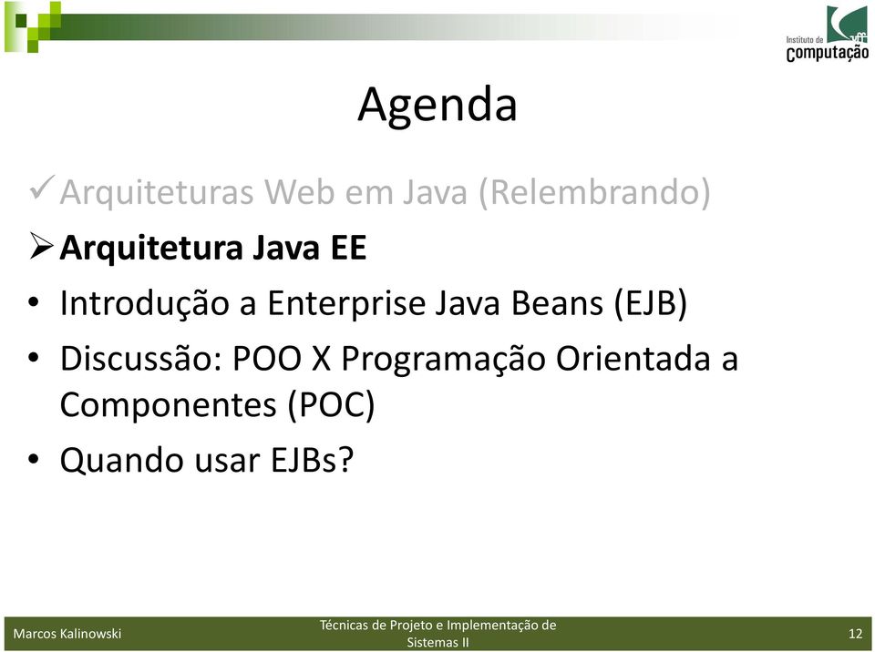 Java Beans (EJB) Discussão: POO X Programação