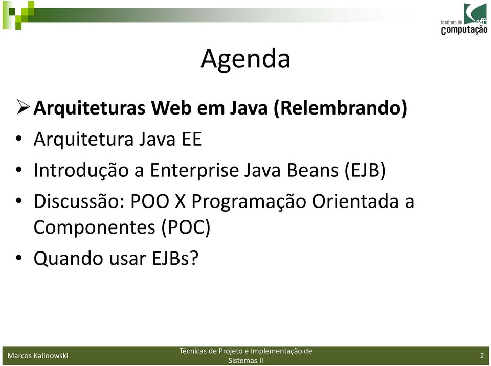 Java Beans (EJB) Discussão: POO X Programação