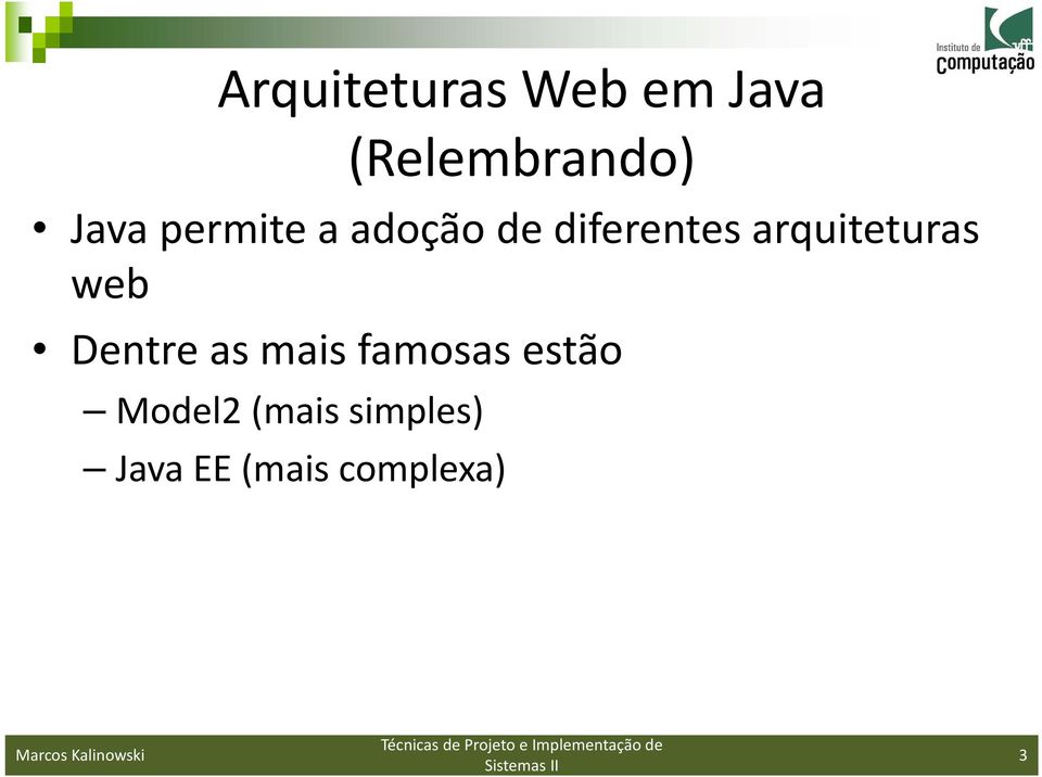 arquiteturas web Dentre as mais famosas