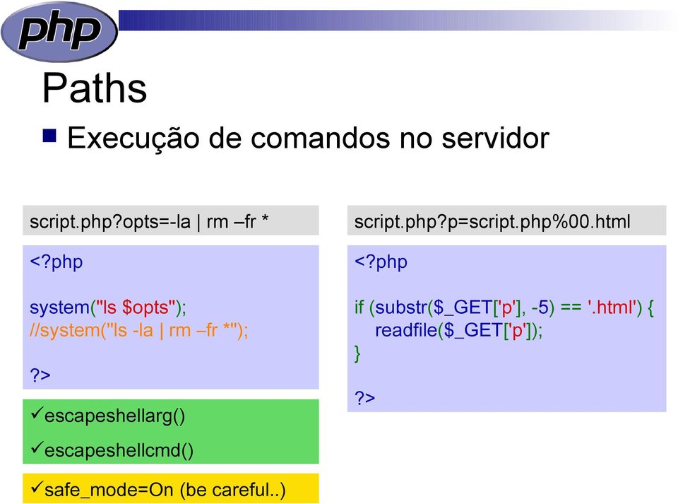 > escapeshellarg() script.php?p=script.php%00.html <?