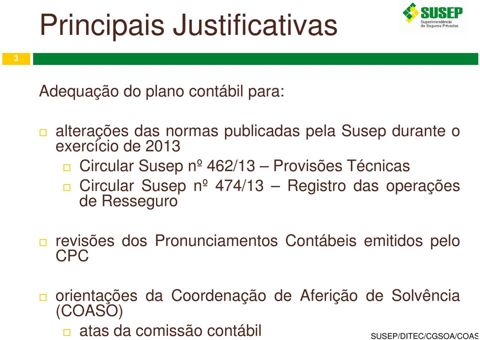 Susep nº 474/13 Registro das operações de Resseguro revisões dos Pronunciamentos Contábeis