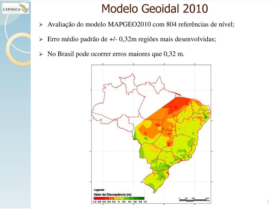 médio padrão de +/- 0,32m regiões mais