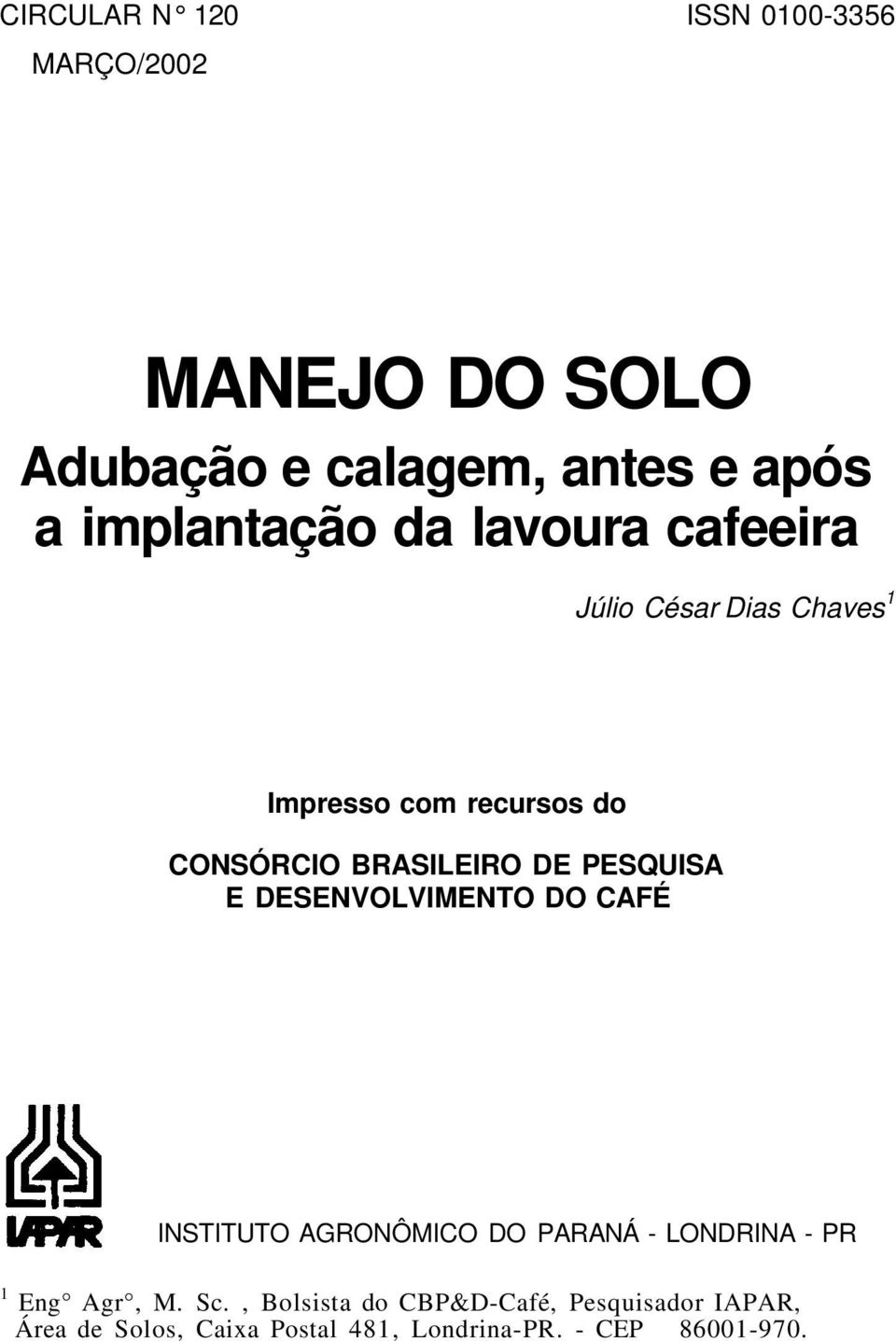 BRASILEIRO DE PESQUISA E DESENVOLVIMENTO DO CAFÉ INSTITUTO AGRONÔMICO DO PARANÁ - LONDRINA - PR 1