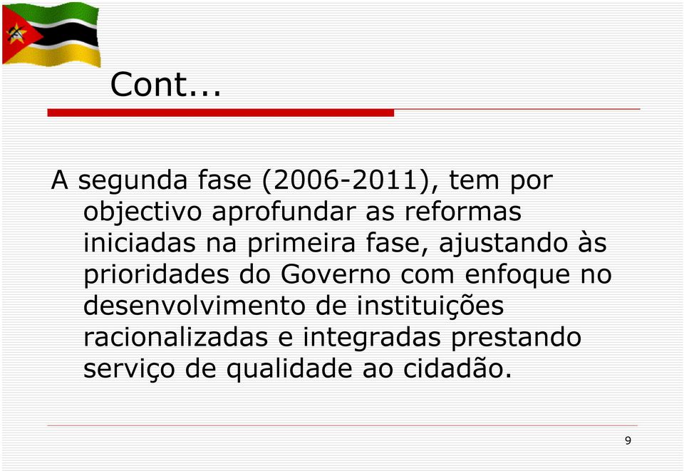 do Governo com enfoque no desenvolvimento de instituições