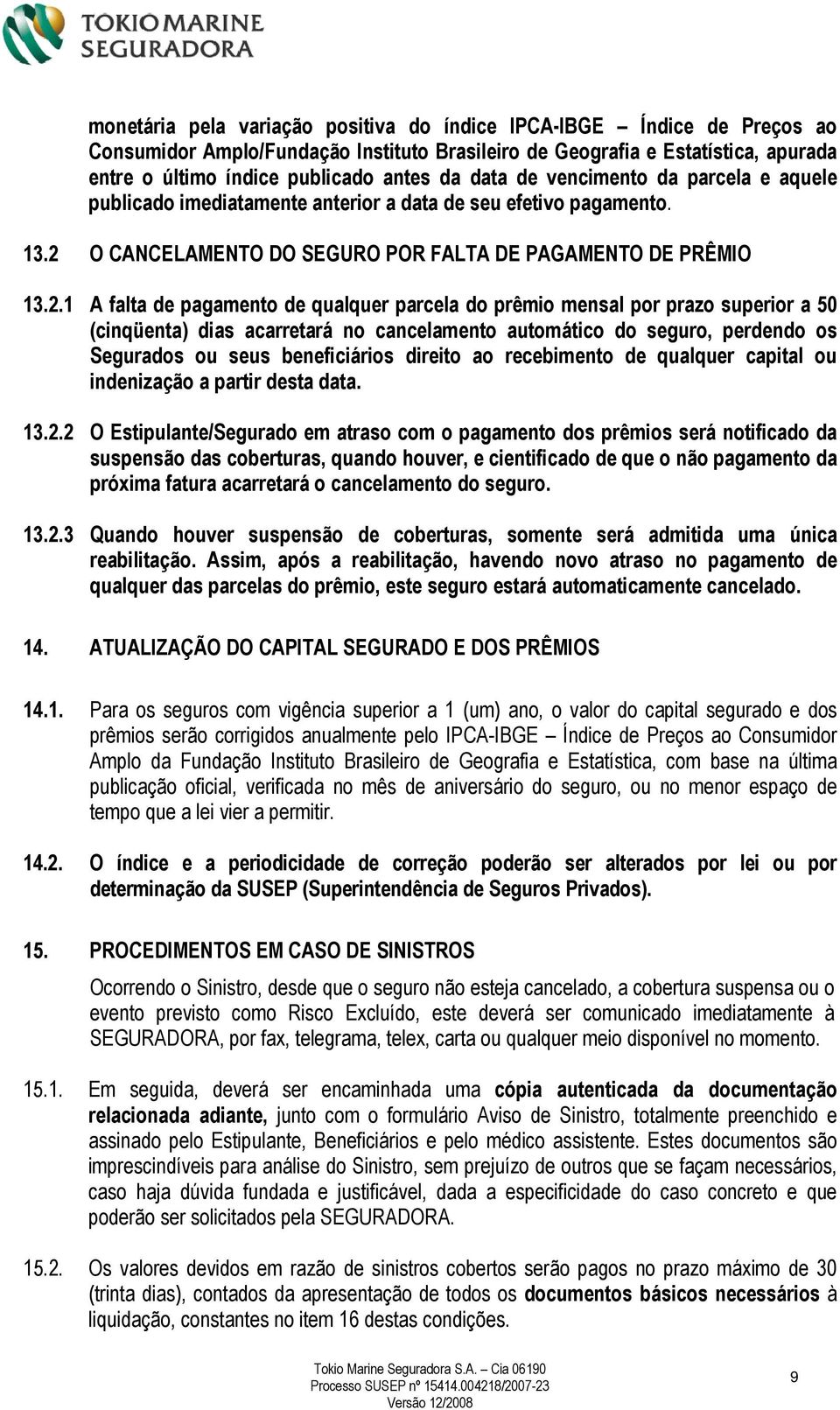 O CANCELAMENTO DO SEGURO POR FALTA DE PAGAMENTO DE PRÊMIO 13.2.