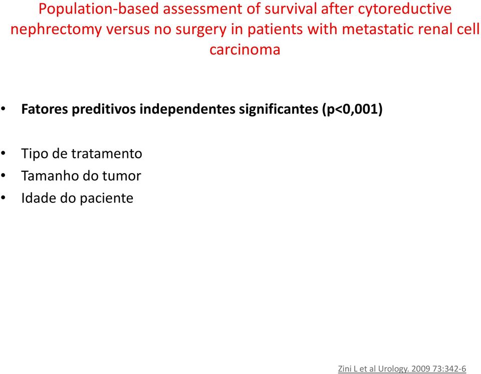 carcinoma Fatores preditivos independentes significantes(p<0,001) Tipo