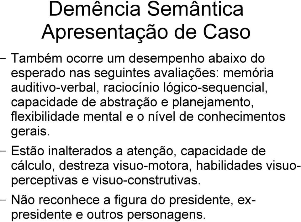 e o nível de conhecimentos gerais.