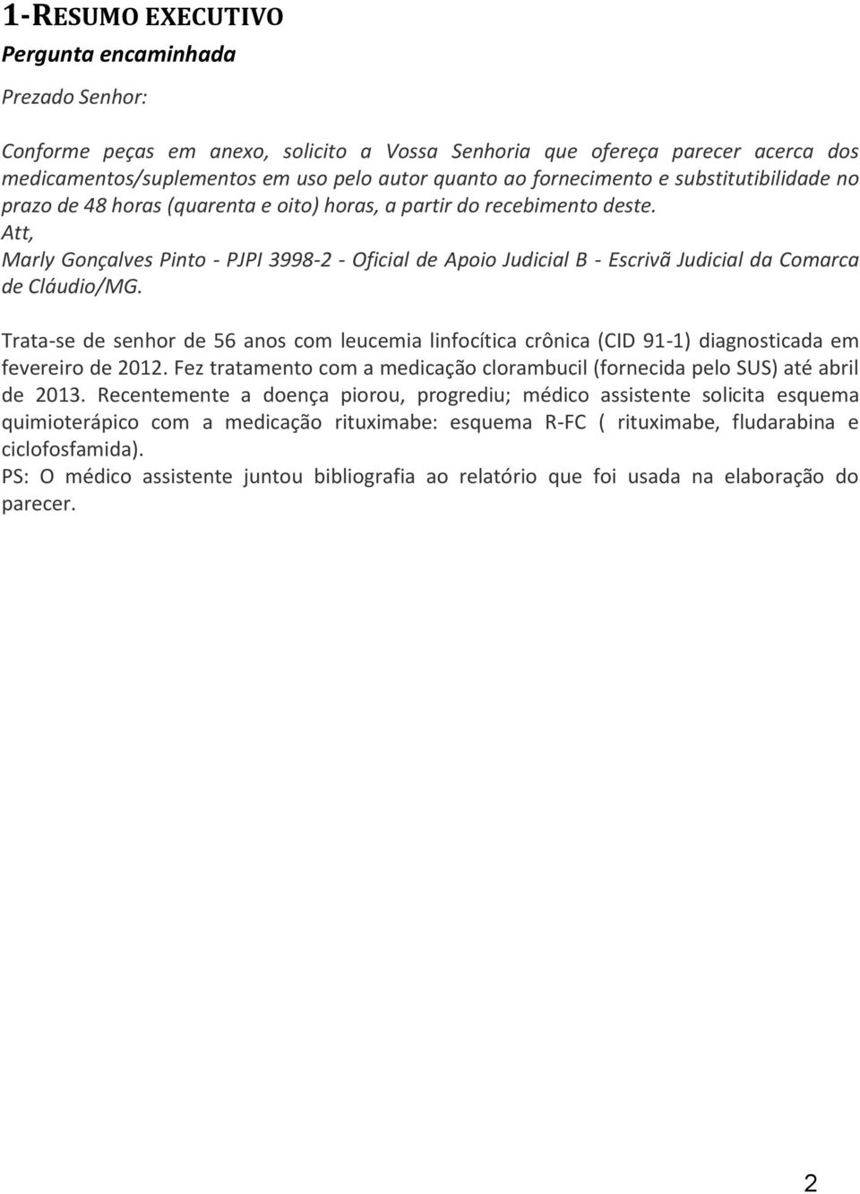 Att, Marly Gonçalves Pinto - PJPI 3998-2 - Oficial de Apoio Judicial B - Escrivã Judicial da Comarca de Cláudio/MG.