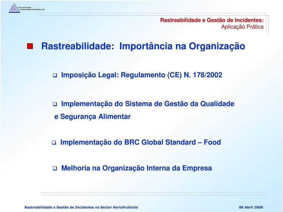 178/2002 Implementação do Sistema de Gestão da Qualidade e