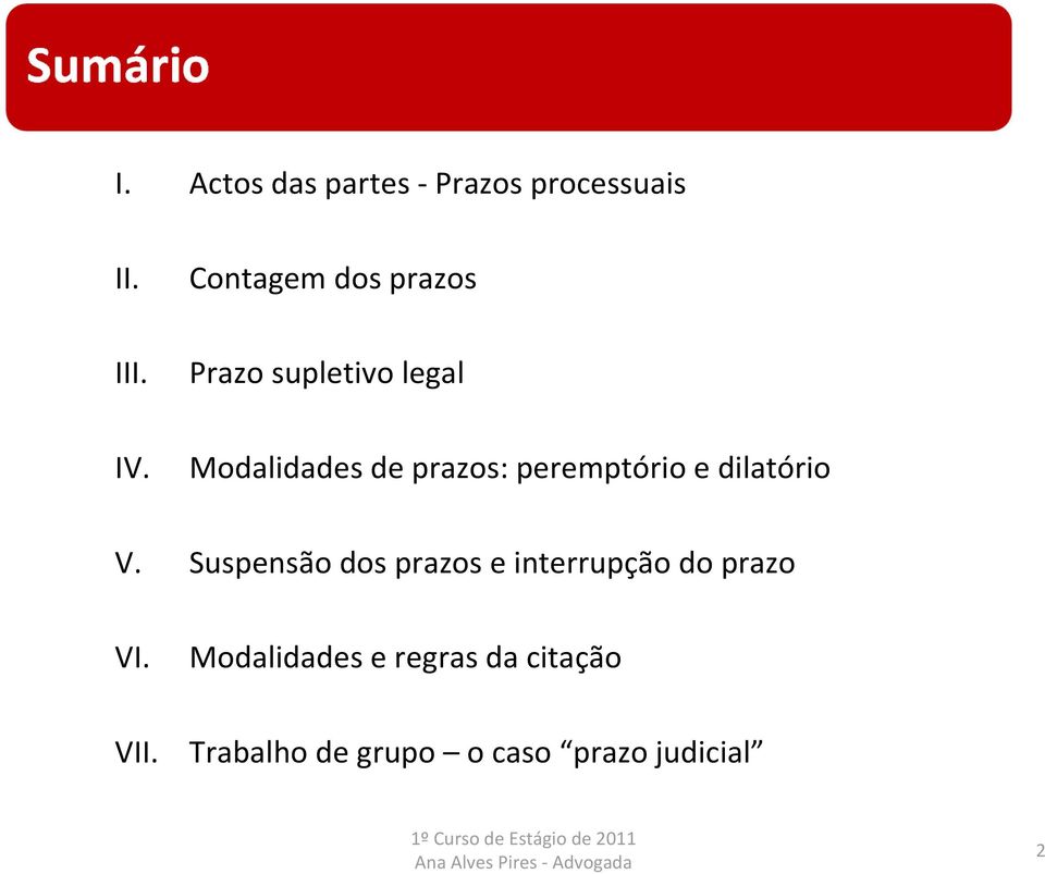 Modalidades de prazos: peremptório e dilatório V.