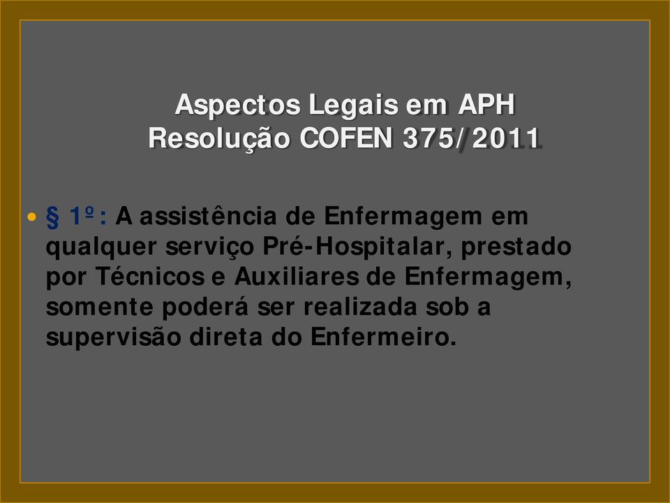 Pré-Hospitalar, prestado por Técnicos e Auxiliares de