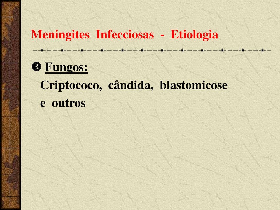Etiologia Fungos: