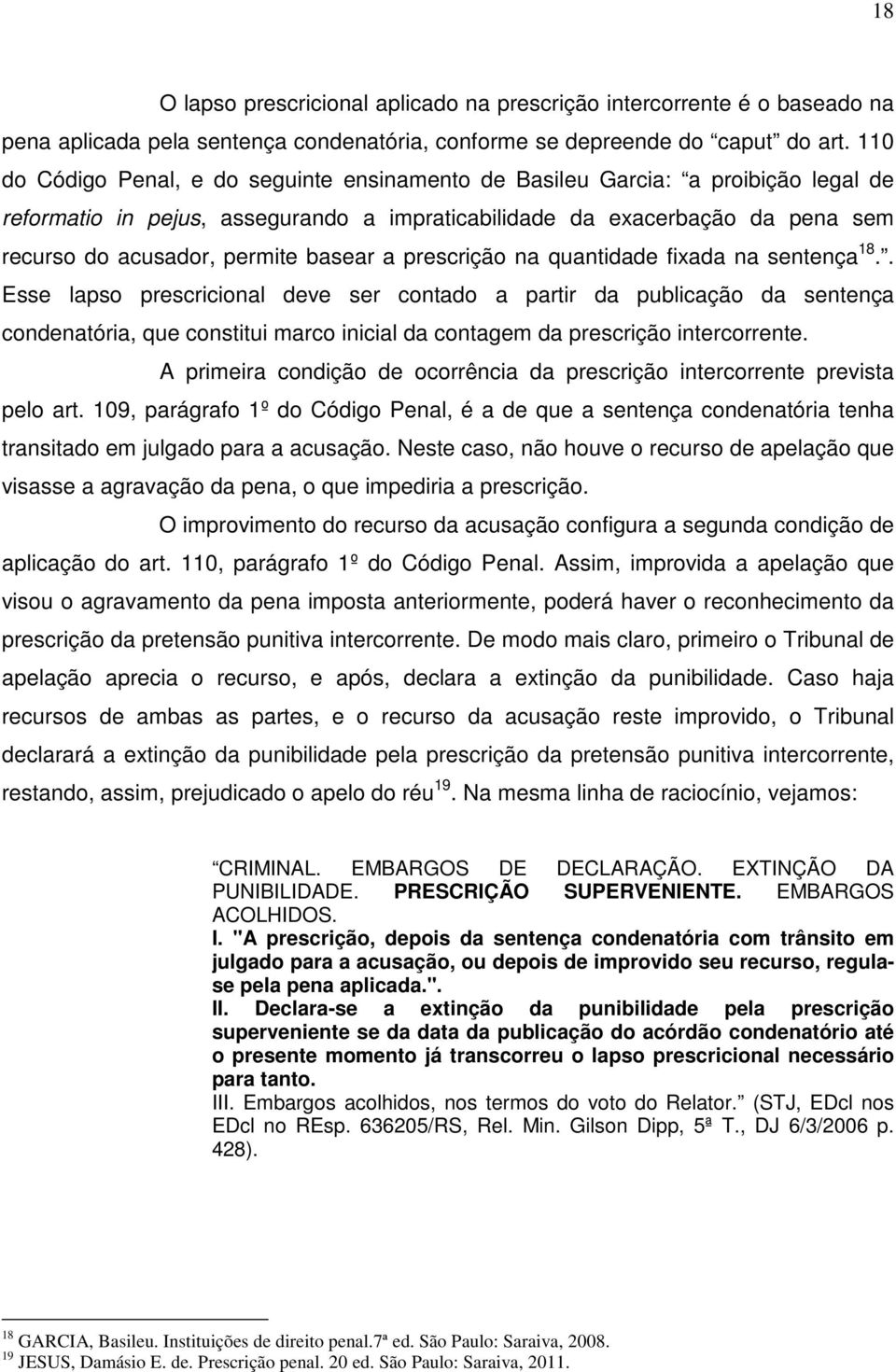 basear a prescrição na quantidade fixada na sentença 18.