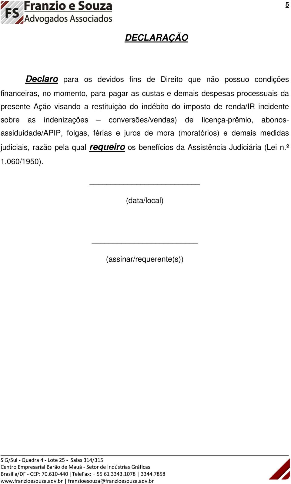 indenizações conversões/vendas) de licença-prêmio, abonosassiduidade/apip, folgas, férias e juros de mora (moratórios) e demais