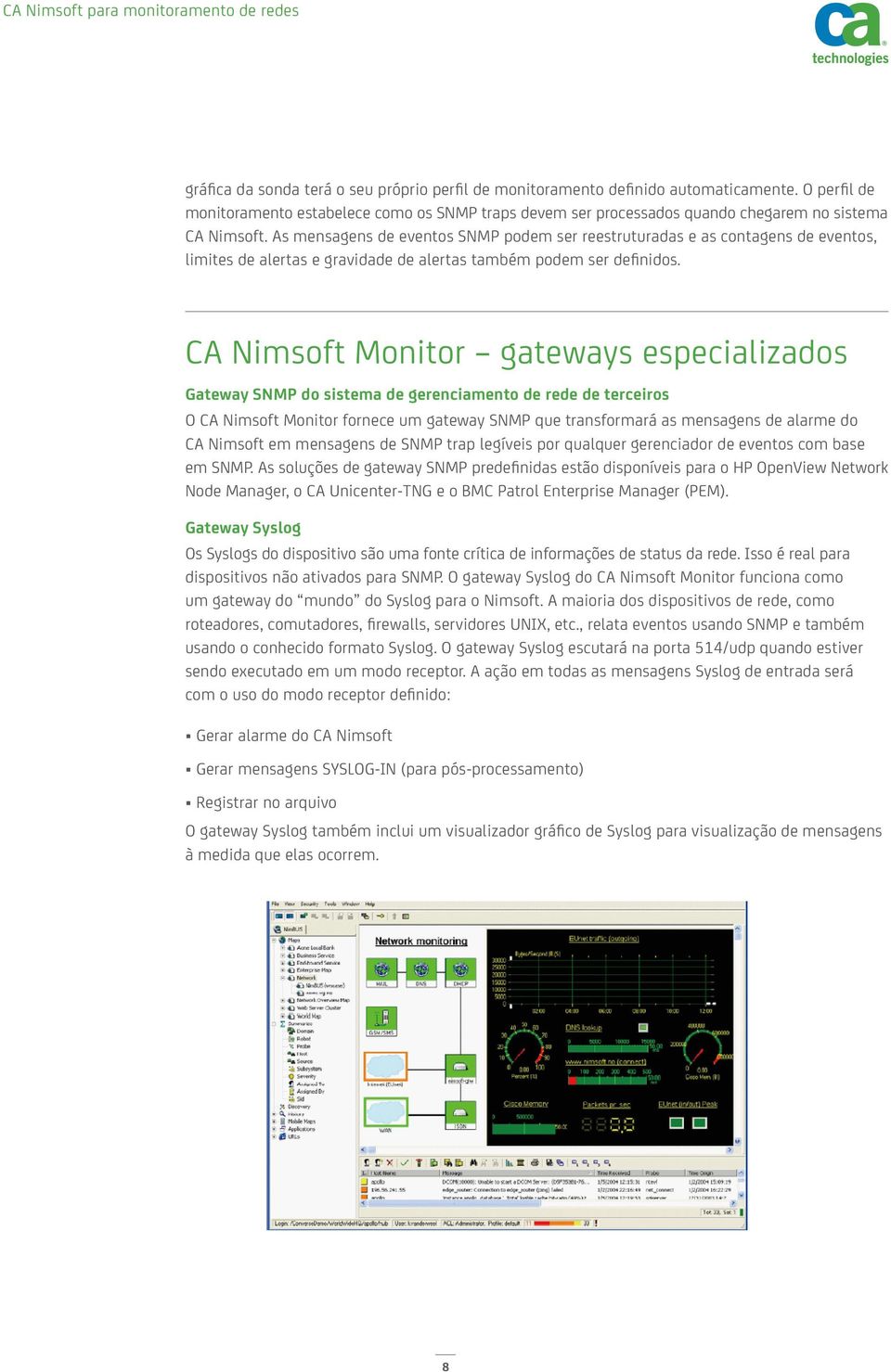 As mensagens de eventos SNMP podem ser reestruturadas e as contagens de eventos, limites de alertas e gravidade de alertas também podem ser definidos.