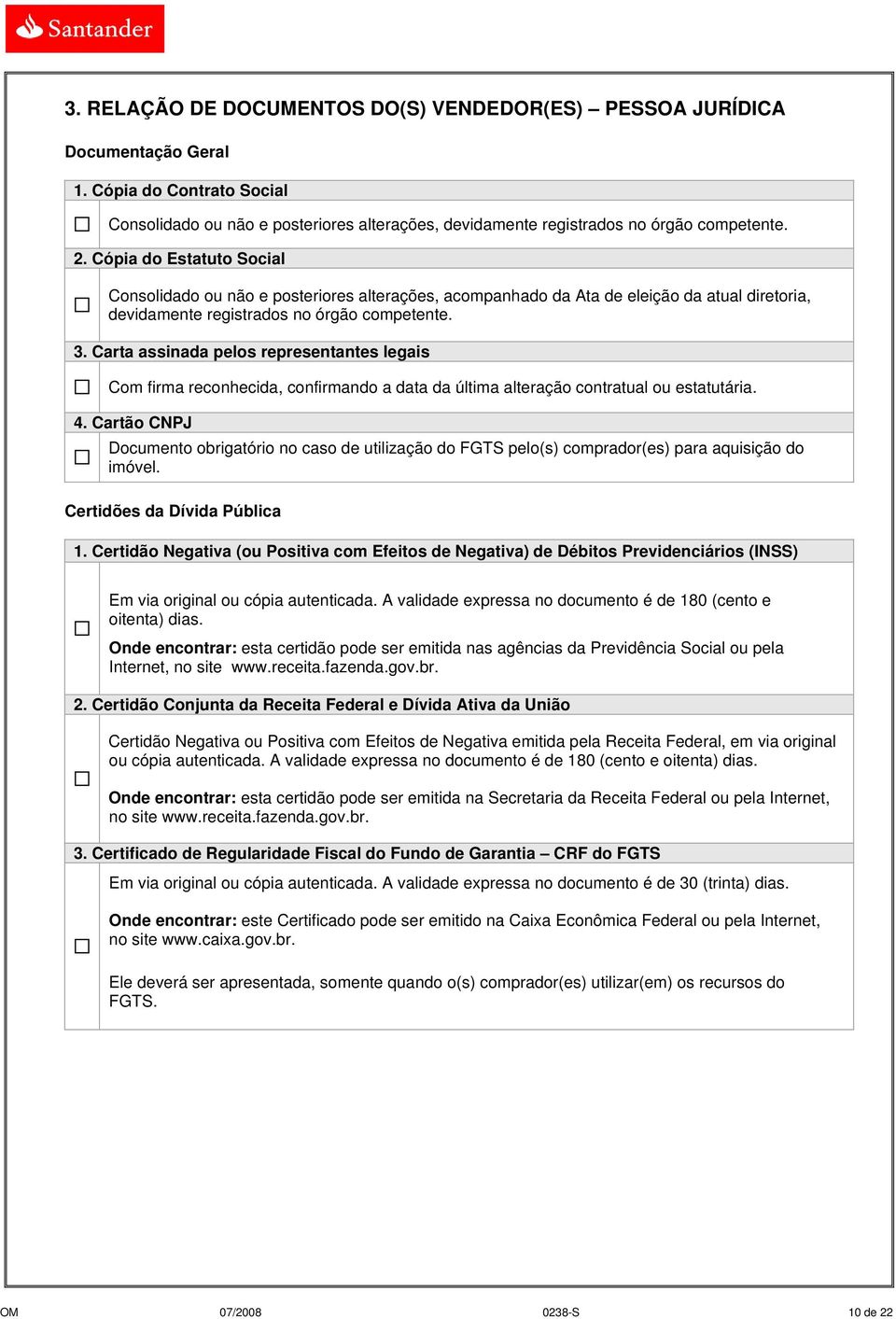 Carta assinada pelos representantes legais Com firma reconhecida, confirmando a data da última alteração contratual ou estatutária. 4.