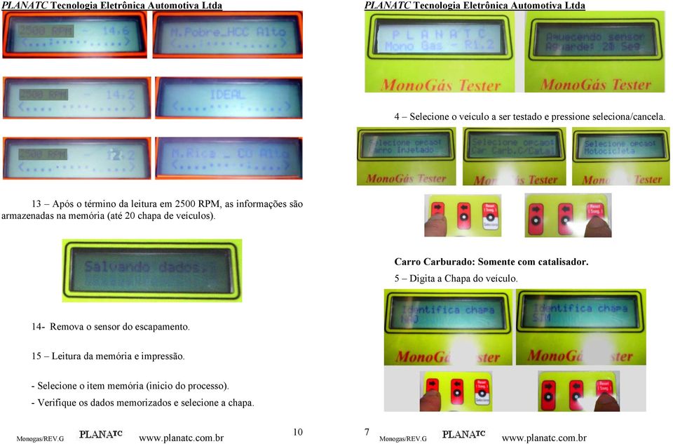 veículos). Carro Carburado: Somente com catalisador. 5 Digita a Chapa do veículo.