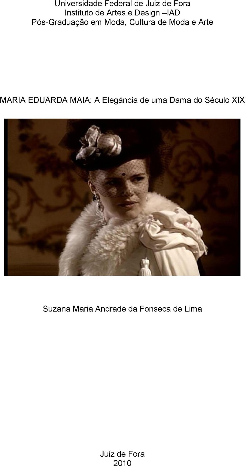 MARIA EDUARDA MAIA: A Elegância de uma Dama do Século XIX